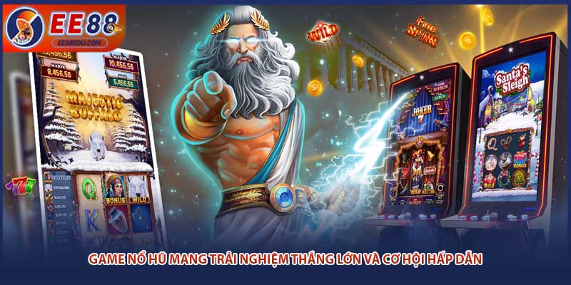 Game nổ hũ mang trải nghiệm thắng lớn và cơ hội hấp dẫn